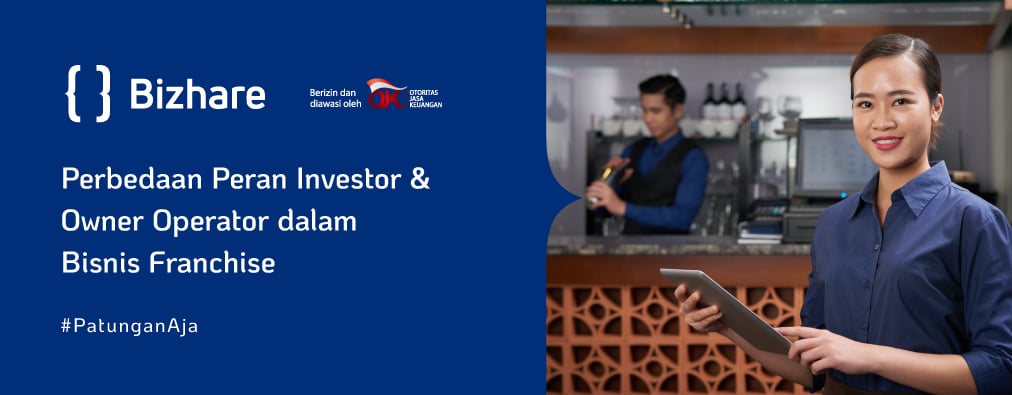 Perbedaan Peran Investor & Owner Operator dalam Bisnis Franchise