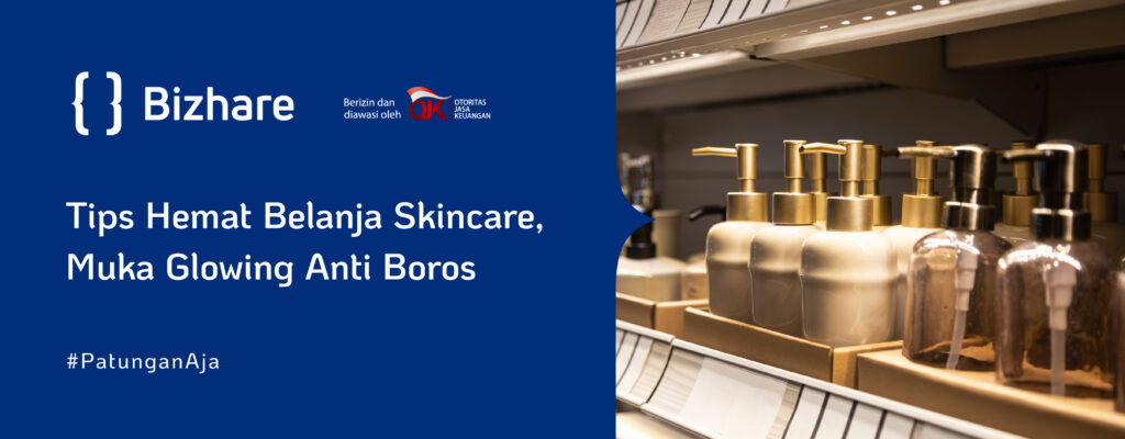 Tip Jimat Belanja Skincare Tanpa Abaikan Kualiti